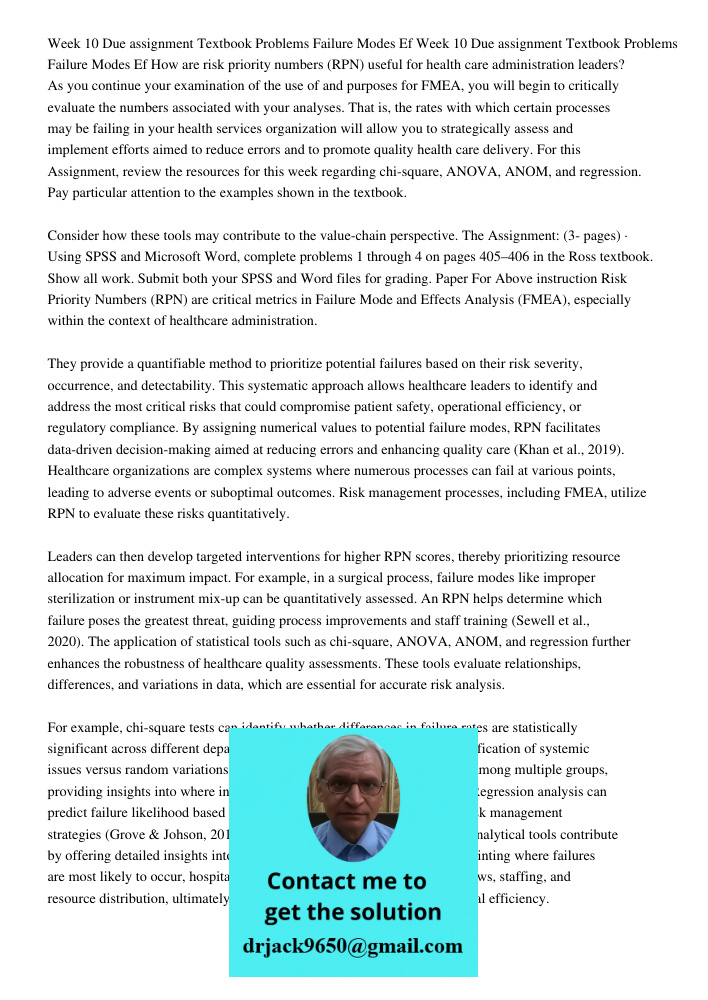 How are risk priority numbers (RPN) useful for health care administration leaders? As you continue your examination of the use of and purposes for FMEA, you wil