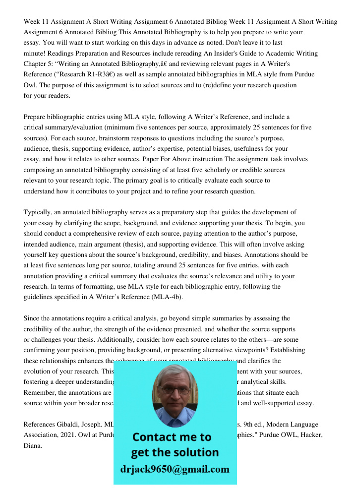 This Annotated Bibliography is to help you prepare to write your essay. You will want to start working on this days in advance as noted. Don't leave it to last 