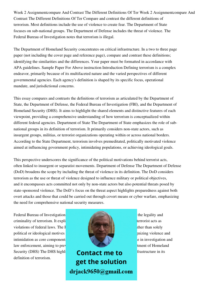 Compare and contrast the different definitions of terrorism. Most definitions include the use of violence to create fear. The Department of State focuses on sub