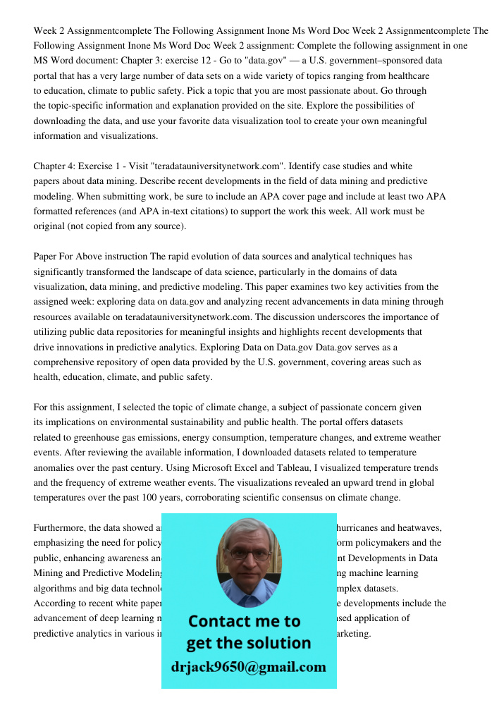 Week 2 assignment: Complete the following assignment in one MS Word document: Chapter 3: exercise 12 - Go to "data.gov" — a U.S. government–sponsored data porta