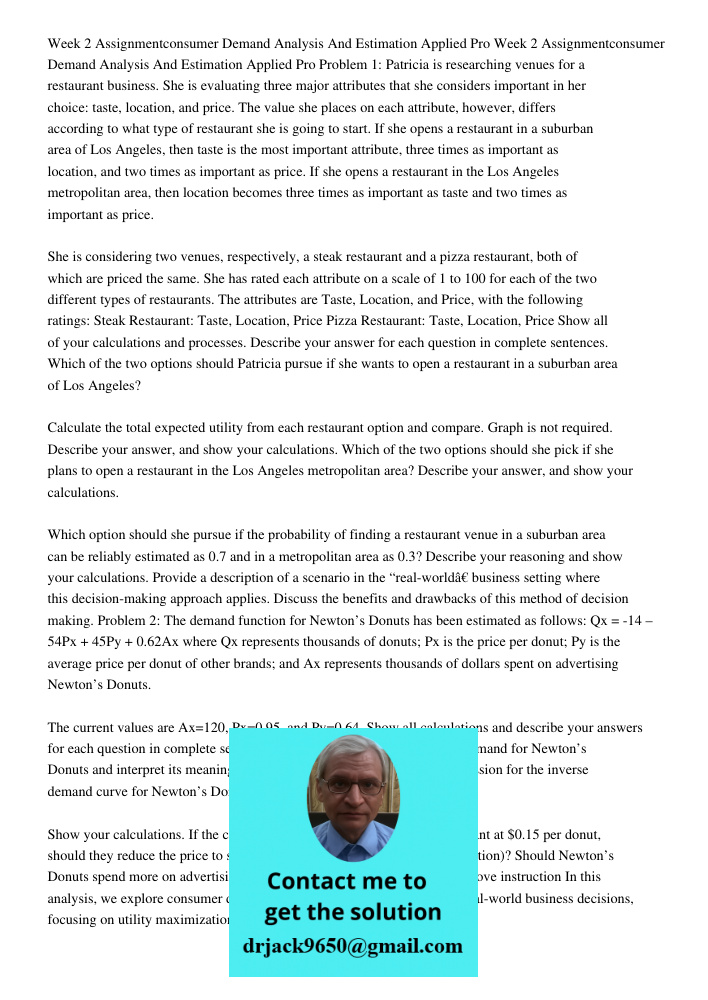 Problem 1: Patricia is researching venues for a restaurant business. She is evaluating three major attributes that she considers important in her choice: taste,