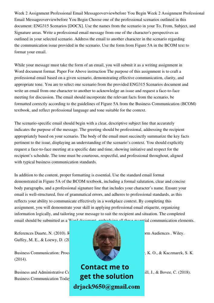 Choose one of the professional scenarios outlined in this document: ENG315 Scenarios [DOCX]. Use the names from the scenario in your To, From, Subject, and Sign
