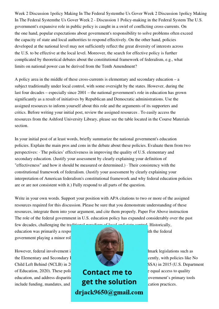 Week 2 - Discussion 1 Policy-making in the Federal System The U.S. government's expansive role in public policy is caught in a swirl of conflicting cross-curren