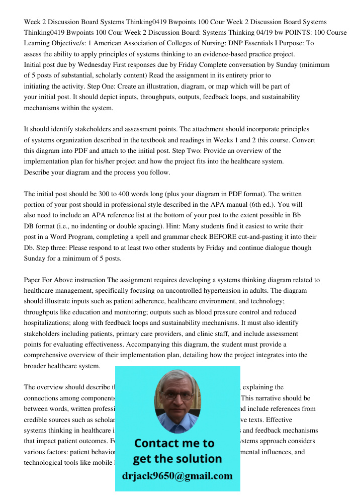 Week 2 Discussion Board: Systems Thinking 04/19 bw POINTS: 100 Course Learning Objective/s: 1 American Association of Colleges of Nursing: DNP Essentials I Purp