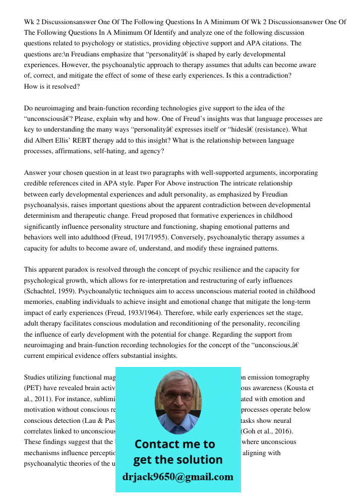 Identify and analyze one of the following discussion questions related to psychology or statistics, providing objective support and APA citations. The questions