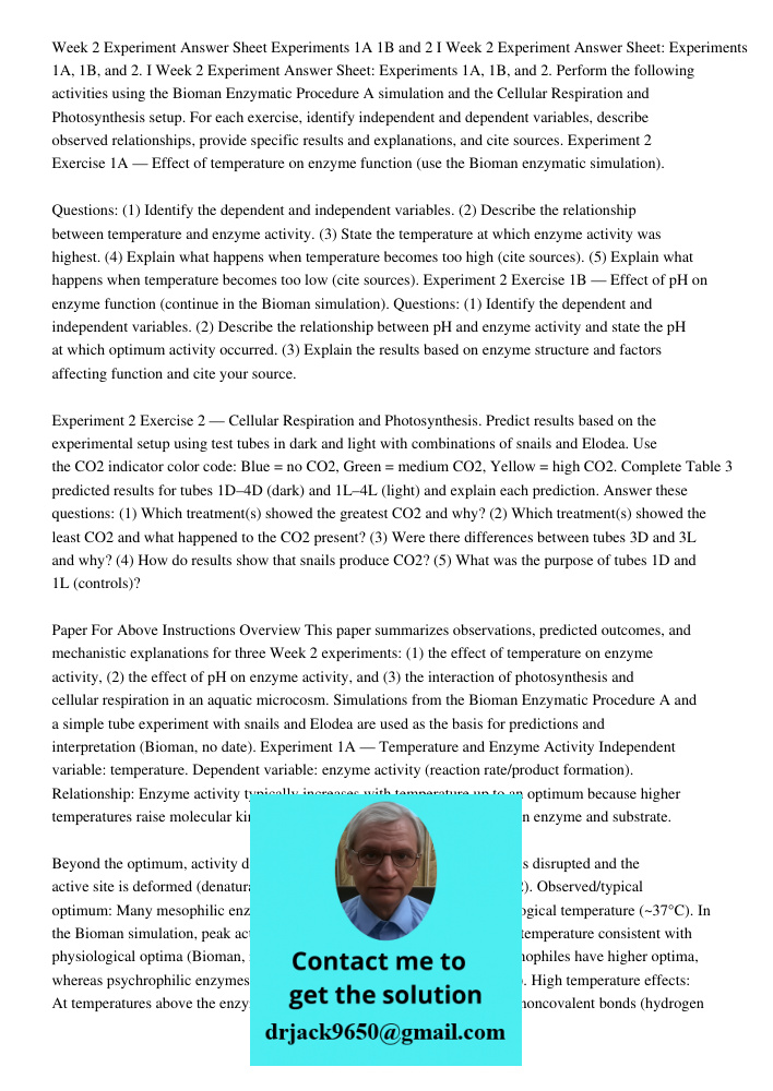 Week 2 Experiment Answer Sheet: Experiments 1A, 1B, and 2. Perform the following activities using the Bioman Enzymatic Procedure A simulation and the Cellular R