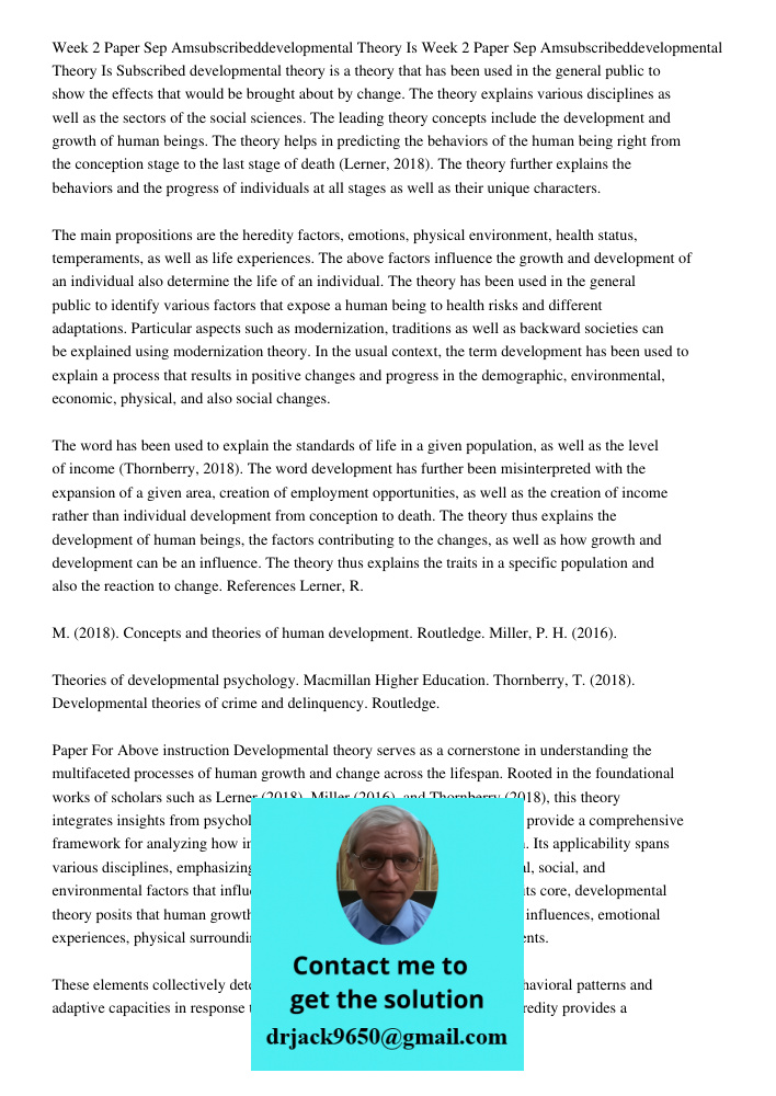 Subscribed developmental theory is a theory that has been used in the general public to show the effects that would be brought about by change. The theory expla
