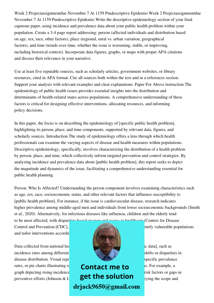 Write the descriptive epidemiology section of your final capstone paper, using incidence and prevalence data about your public health problem within your popula