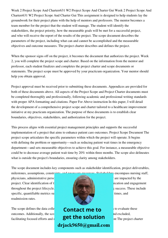 This assignment is designed to help students lay the groundwork for their project plans with the help of mentors and professors. The mentor becomes a team membe