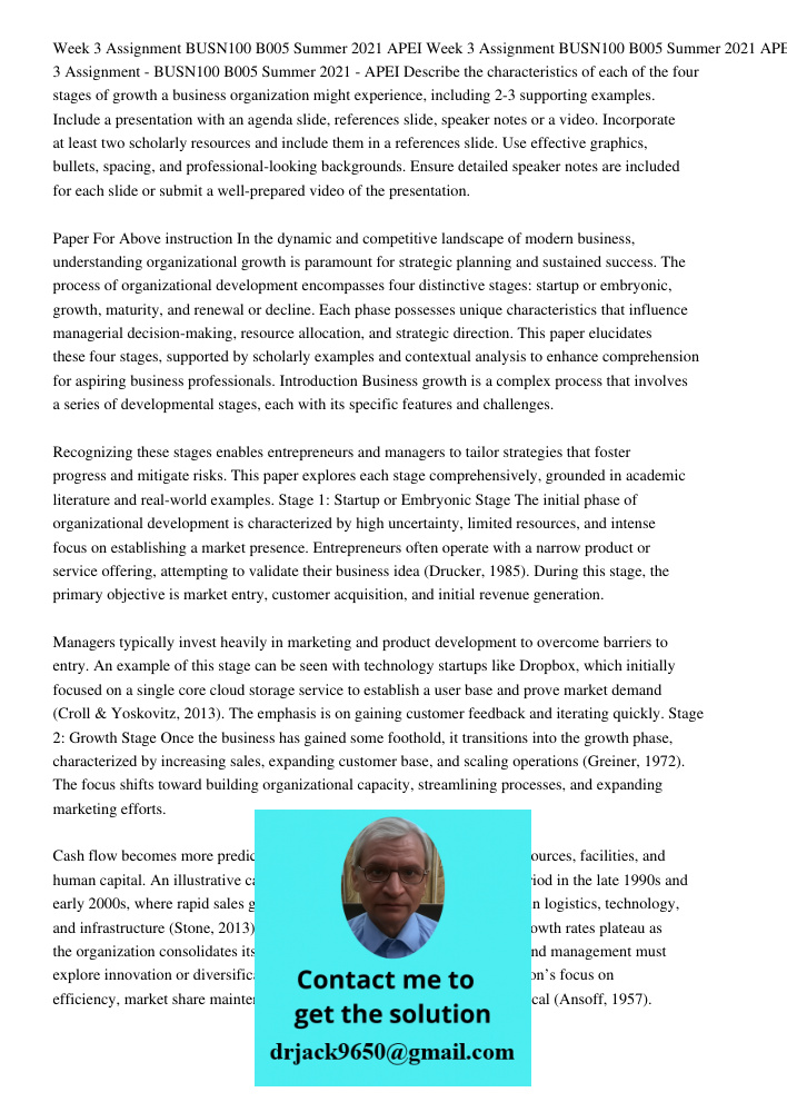Week 3 Assignment BUSN100 B005 Summer 2021 APEI Describe the characteristics of each of the four stages of growth a business organization might experience, incl