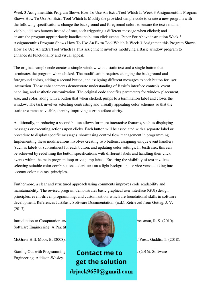 Modify the provided sample code to create a new program with the following specifications: change the background and foreground colors to ensure the text remain