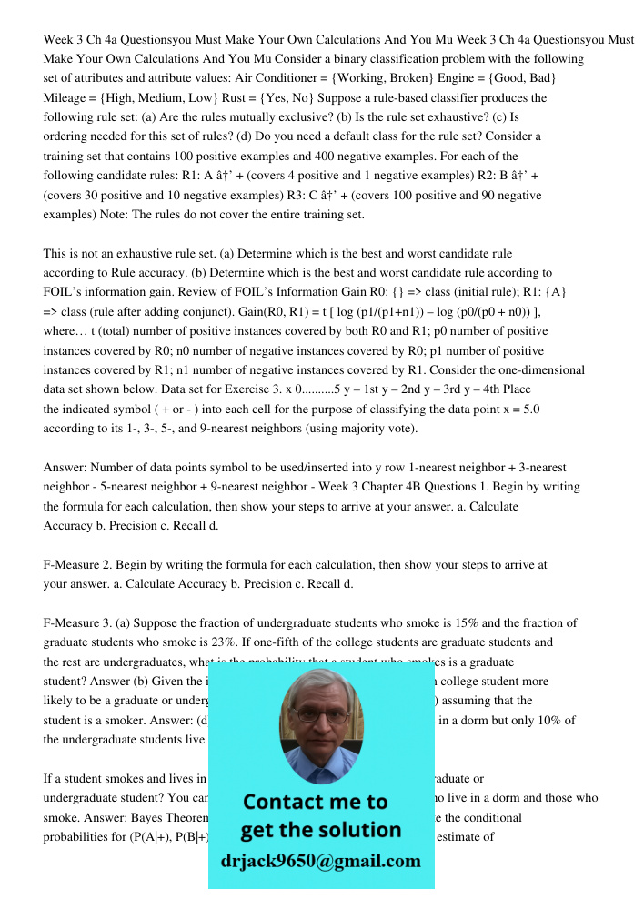 Consider a binary classification problem with the following set of attributes and attribute values: Air Conditioner = {Working, Broken} Engine = {Good, Bad} Mil
