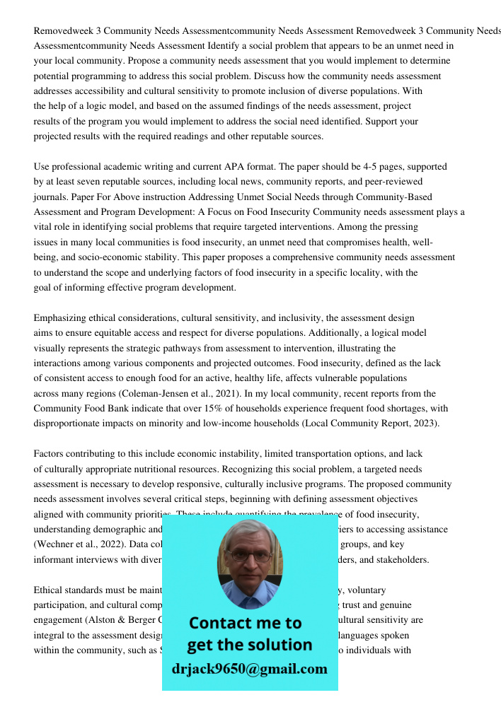 Identify a social problem that appears to be an unmet need in your local community. Propose a community needs assessment that you would implement to determine p
