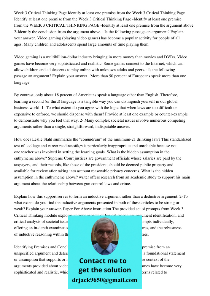 Week 3 Critical Thinking Page Identify at least one premise from the WEEK 3 CRITICAL THINKING PAGE -Identify at least one premise from the argument above. 2-Ide