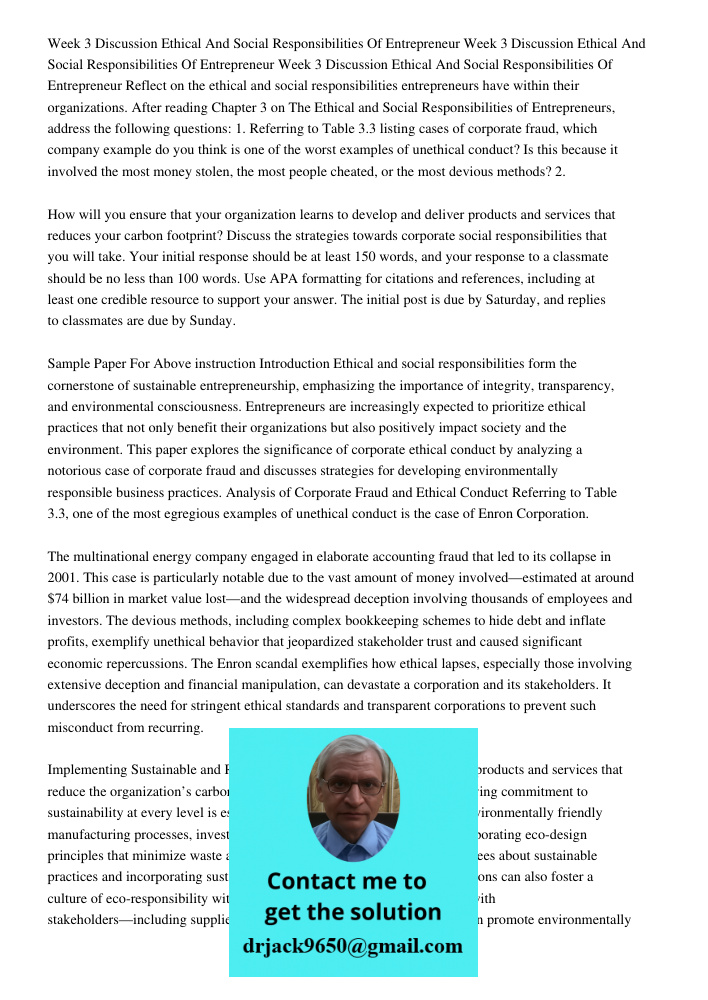 Week 3 Discussion Ethical And Social Responsibilities Of Entrepreneur Reflect on the ethical and social responsibilities entrepreneurs have within their organiz