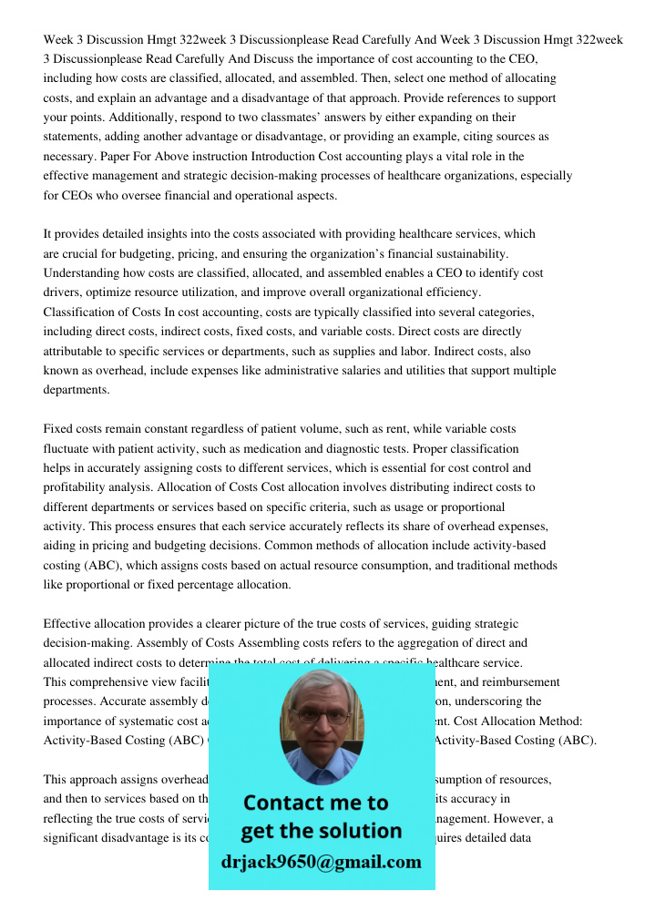 Discuss the importance of cost accounting to the CEO, including how costs are classified, allocated, and assembled. Then, select one method of allocating costs,