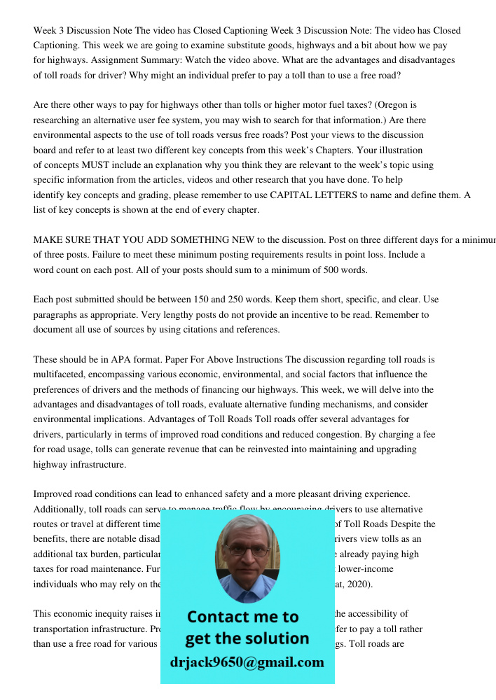 This week we are going to examine substitute goods, highways and a bit about how we pay for highways. Assignment Summary: Watch the video above. What are the ad