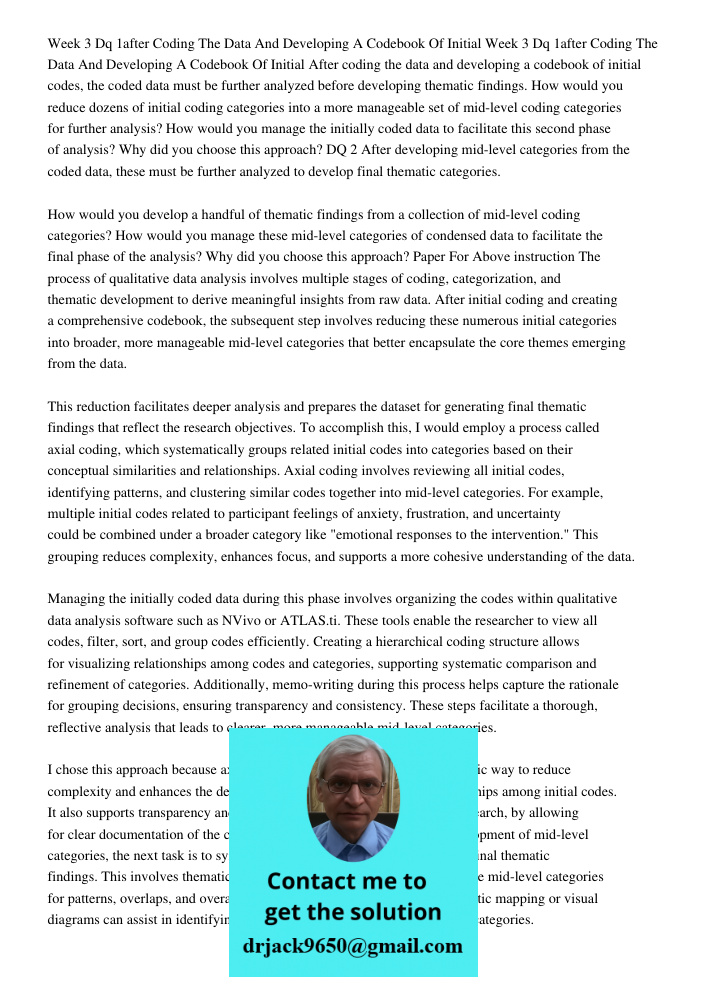 After coding the data and developing a codebook of initial codes, the coded data must be further analyzed before developing thematic findings. How would you red