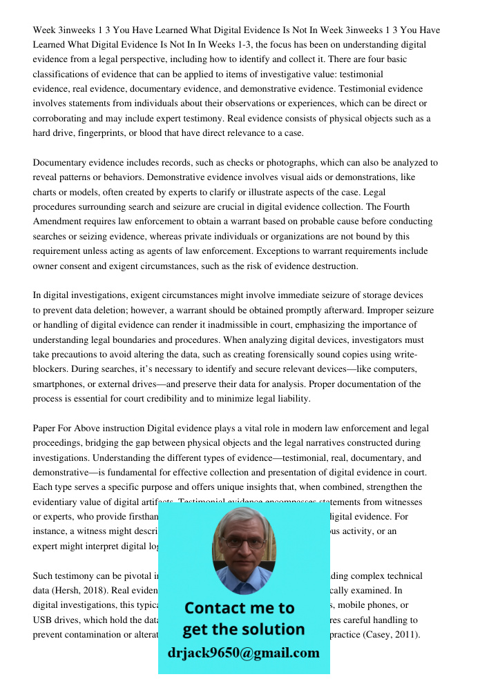 In Weeks 1-3, the focus has been on understanding digital evidence from a legal perspective, including how to identify and collect it. There are four basic clas