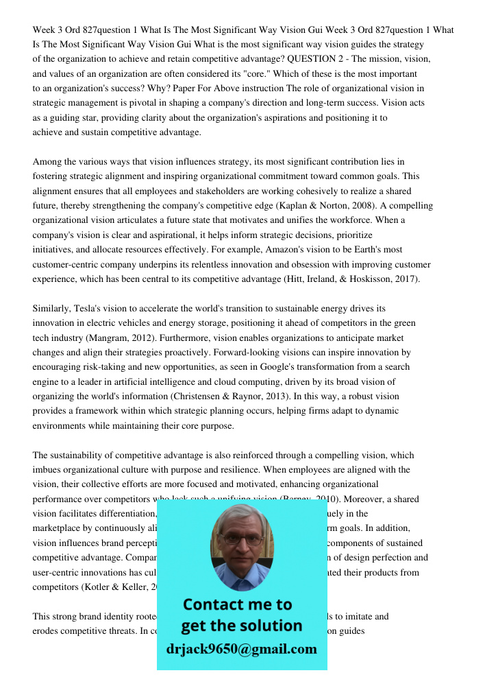 What is the most significant way vision guides the strategy of the organization to achieve and retain competitive advantage? QUESTION 2 - The mission, vision, a