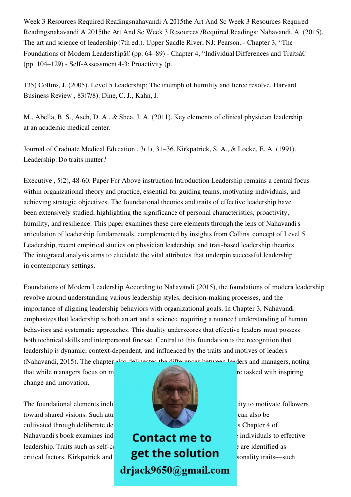 Week 3 Resources /Required Readings: Nahavandi, A. (2015). The art and science of leadership (7th ed.). Upper Saddle River, NJ: Pearson. - Chapter 3, “The Found