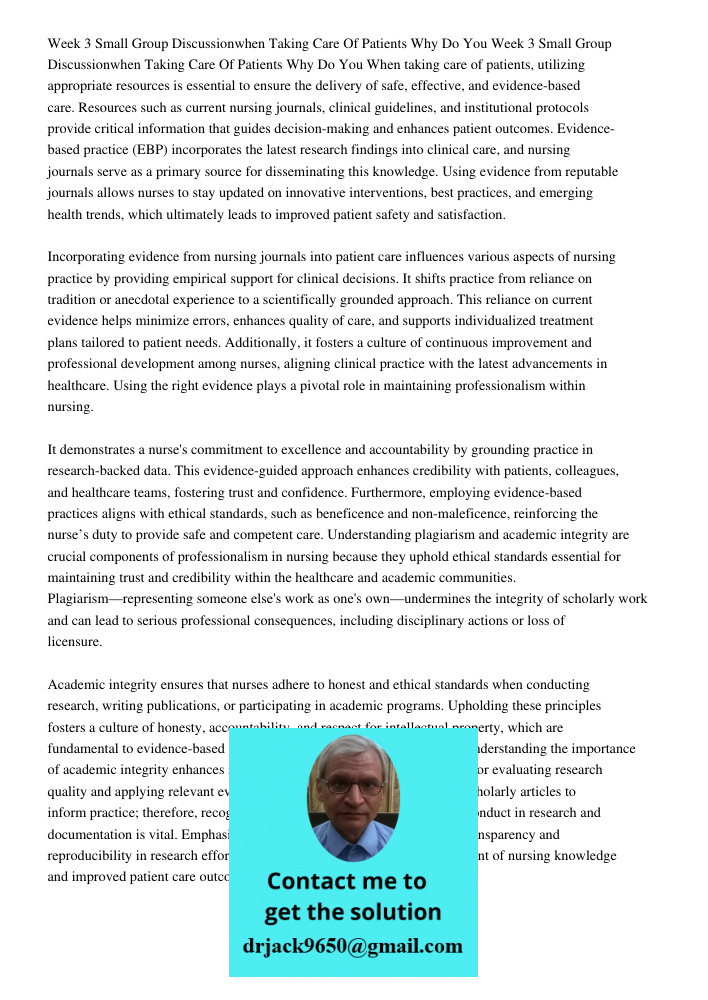 When taking care of patients, utilizing appropriate resources is essential to ensure the delivery of safe, effective, and evidence-based care. Resources such as