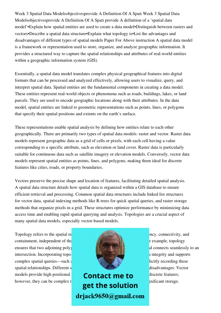 provide A definition of a ‘spatial data model’•Explain how spatial entities are used to create a data model•Distinguish between rasters and vectors•Describe a s