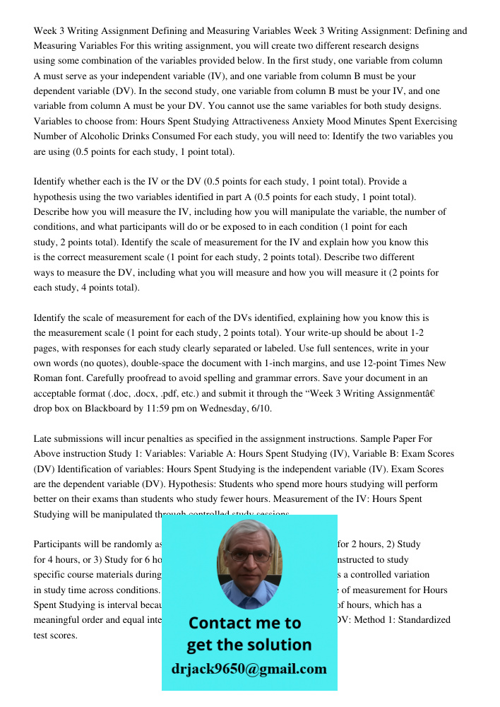 For this writing assignment, you will create two different research designs using some combination of the variables provided below. In the first study, one vari