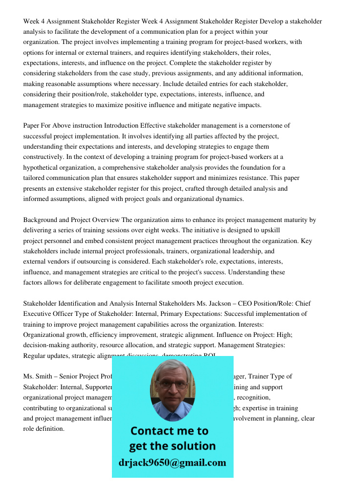 Develop a stakeholder analysis to facilitate the development of a communication plan for a project within your organization. The project involves implementing a