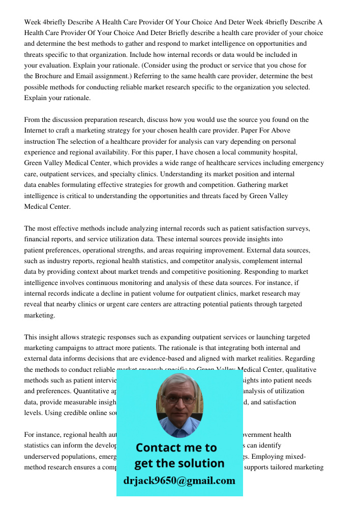 Briefly describe a health care provider of your choice and determine the best methods to gather and respond to market intelligence on opportunities and threats 