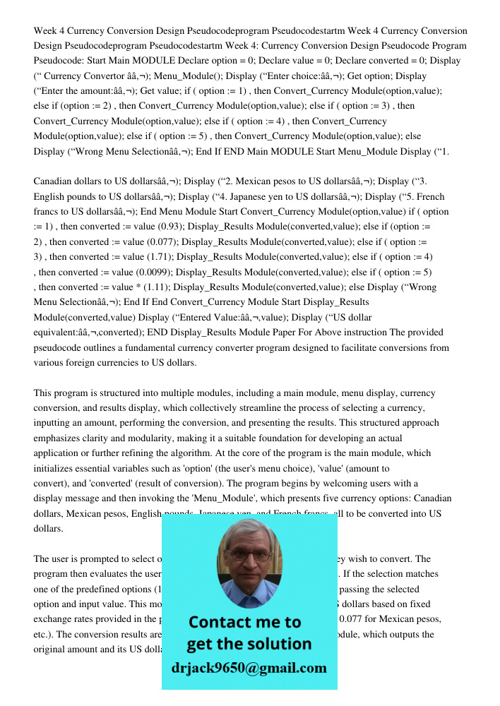 Week 4: Currency Conversion Design Pseudocode Program Pseudocode: Start Main MODULE Declare option = 0; Declare value = 0; Declare converted = 0; Display (“ Cur