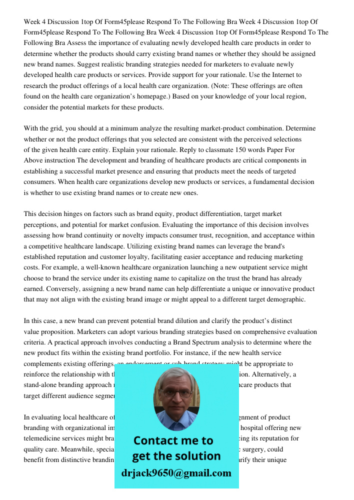 Week 4 Discussion 1top Of Form45please Respond To The Following Bra Assess the importance of evaluating newly developed health care products in order to determi
