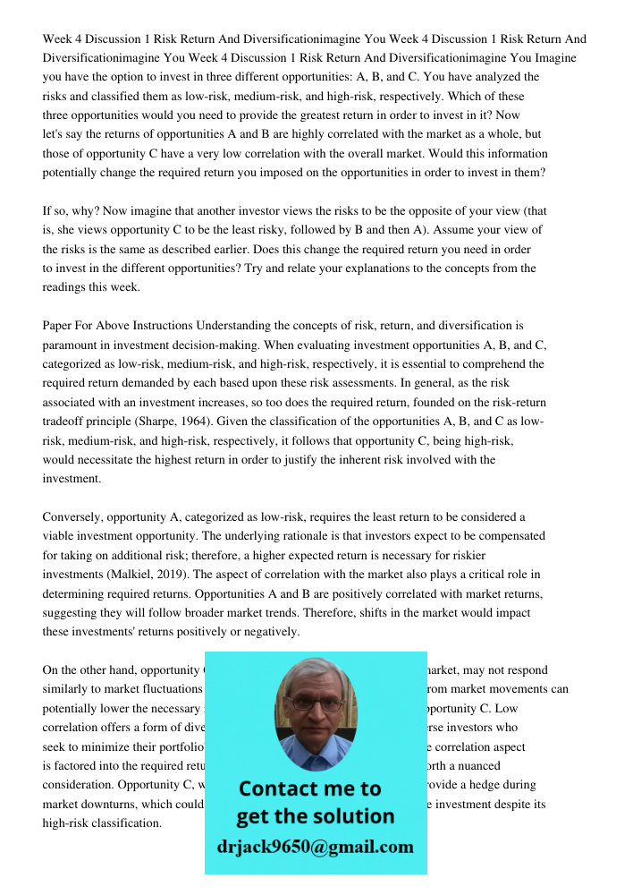 Week 4 Discussion 1 Risk Return And Diversificationimagine You Imagine you have the option to invest in three different opportunities: A, B, and C. You have ana