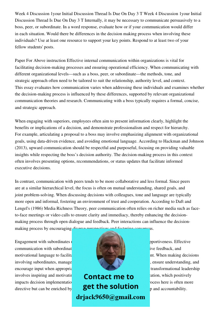 Internally, it may be necessary to communicate persuasively to a boss, peer, or subordinate. In a word response, evaluate how or if your communication would dif