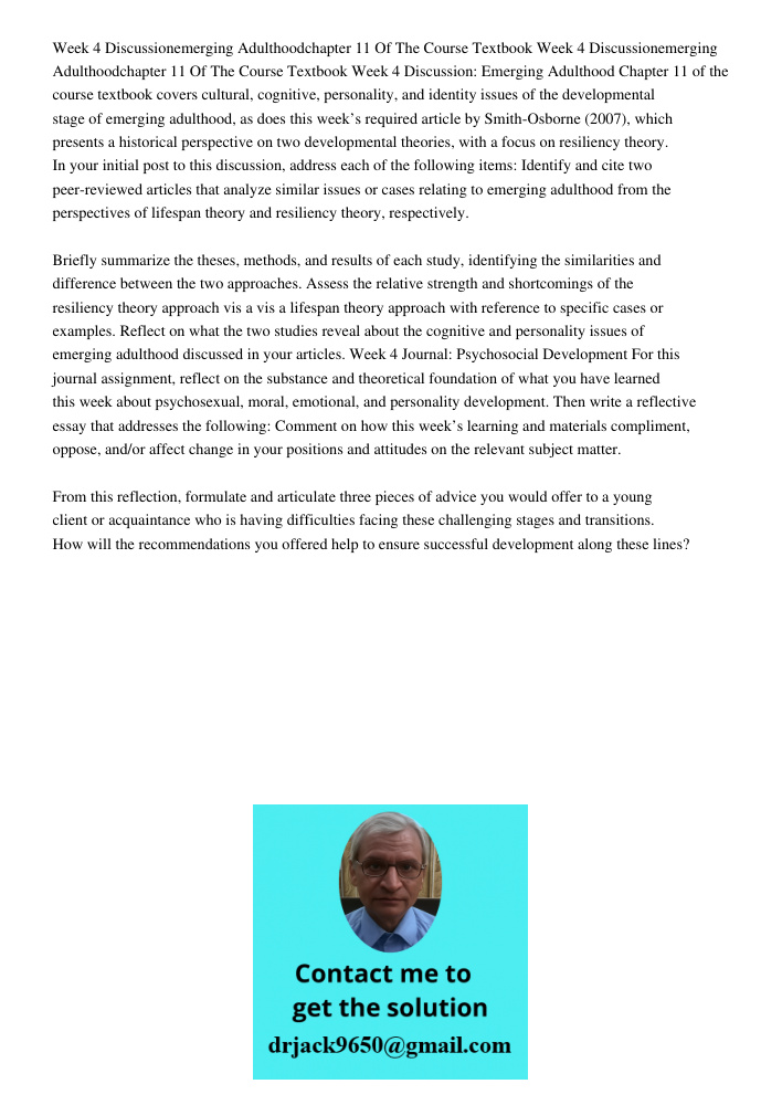 Week 4 Discussion: Emerging Adulthood Chapter 11 of the course textbook covers cultural, cognitive, personality, and identity issues of the developmental stage 
