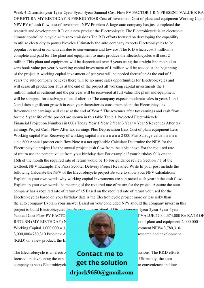 Paper For Above instruction The calculation of the Net Present Value (NPV) is critical in determining the viability of the Electrobicycle project for the auto c