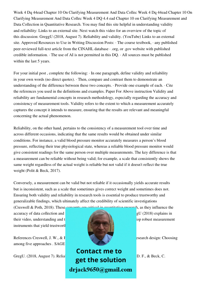 Week 4 DQ 4.4 ead Chapter 10 on Clarifying Measurement and Data Collection in Quantitative Research. You may find this site helpful in understanding validity an