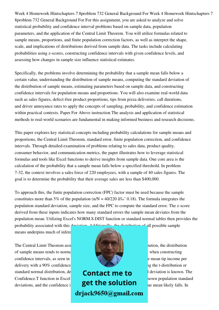 For this assignment, you are asked to analyze and solve statistical probability and confidence interval problems based on sample data, population parameters, an