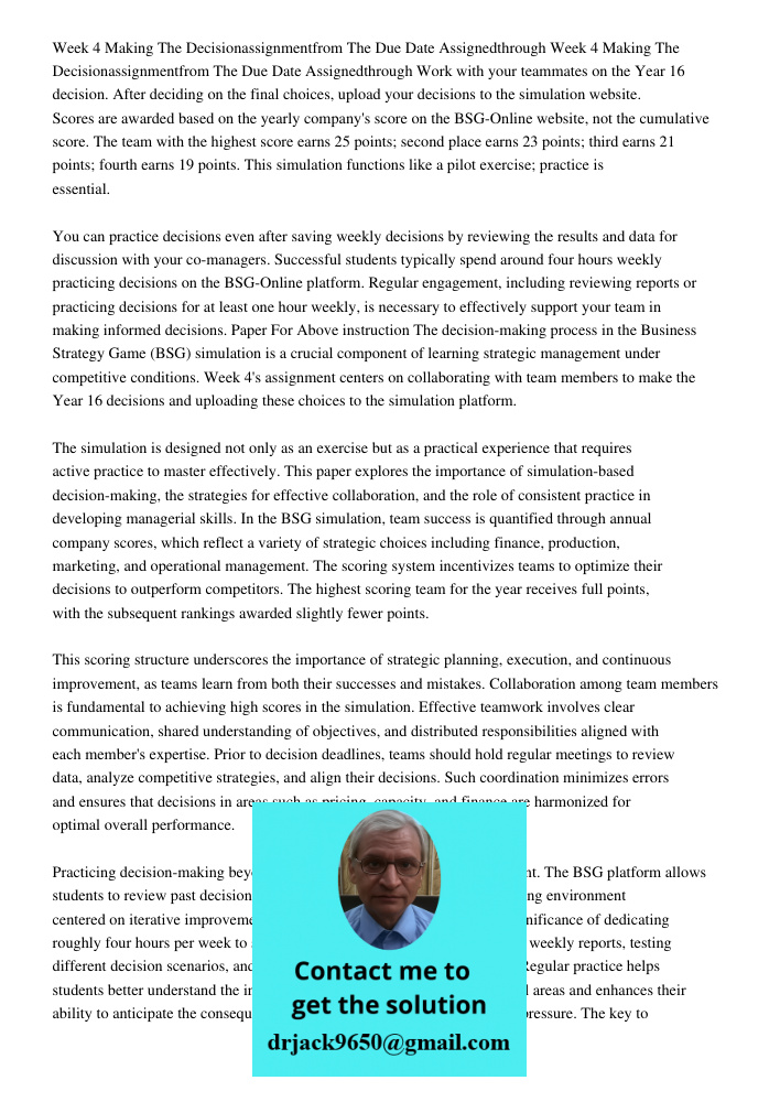 Work with your teammates on the Year 16 decision. After deciding on the final choices, upload your decisions to the simulation website. Scores are awarded based