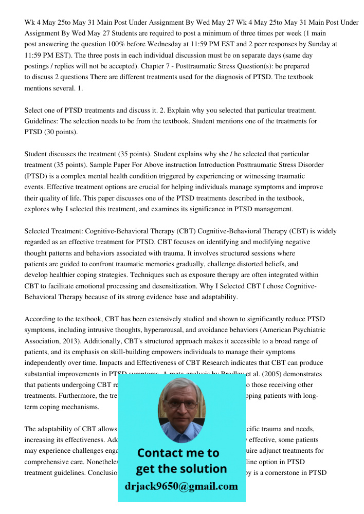 Students are required to post a minimum of three times per week (1 main post answering the question 100% before Wednesday at 11:59 PM EST and 2 peer responses b