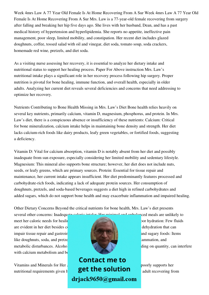 Mrs. Law is a 77-year-old female recovering from surgery after falling and breaking her hip five days ago. She lives with her husband, Dean, and has a past medi