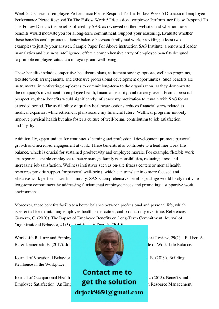 Week 5 Discussion 1employee Performance Please Respond To The Follow Discuss the benefits offered by SAS, as reviewed on their website, and whether these benefi