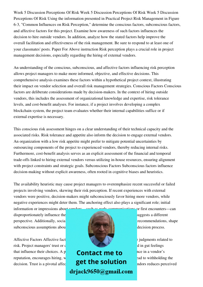 Week 5 Discussion Perceptions Of Risk Using the information presented in Practical Project Risk Management in Figure 6-3, "Common Influences on Risk Perception,