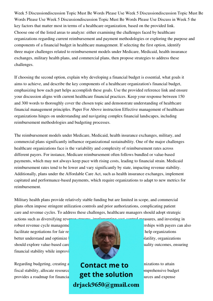 Week 5 Discussiondiscussion Topic Must Be 150 300 Words Please Use Discuss in Week 5 the key factors that matter most in terms of a healthcare organization, bas