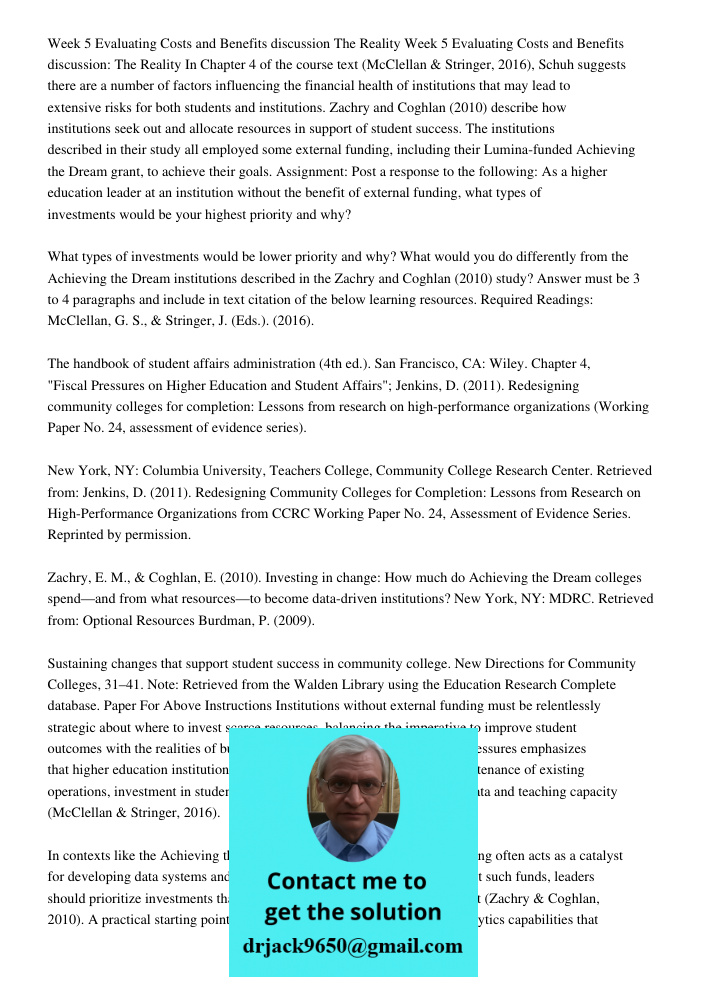 In Chapter 4 of the course text (McClellan & Stringer, 2016), Schuh suggests there are a number of factors influencing the financial health of institutions that