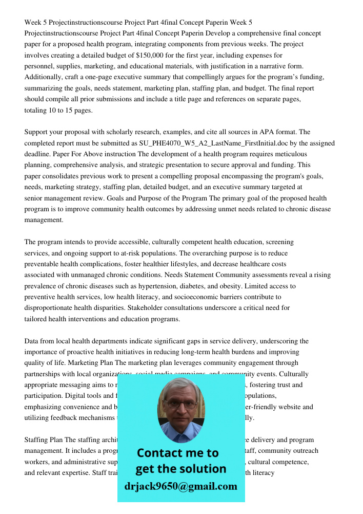 Develop a comprehensive final concept paper for a proposed health program, integrating components from previous weeks. The project involves creating a detailed 