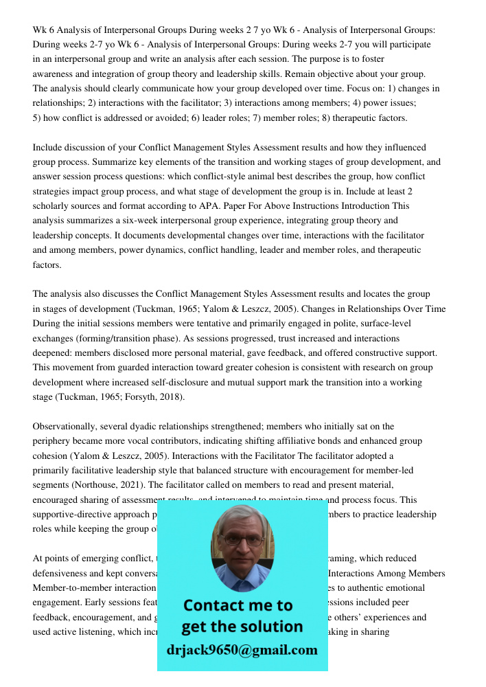 Wk 6 - Analysis of Interpersonal Groups: During weeks 2-7 you will participate in an interpersonal group and write an analysis after each session. The purpose i