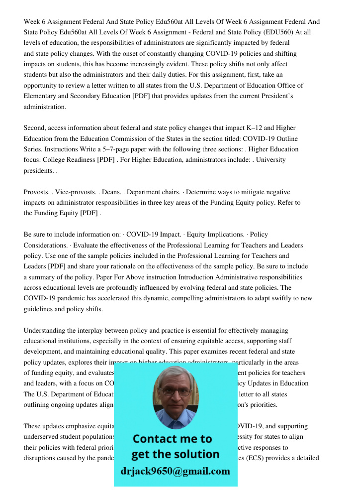 Week 6 Assignment - Federal and State Policy (EDU560) At all levels of education, the responsibilities of administrators are significantly impacted by federal a