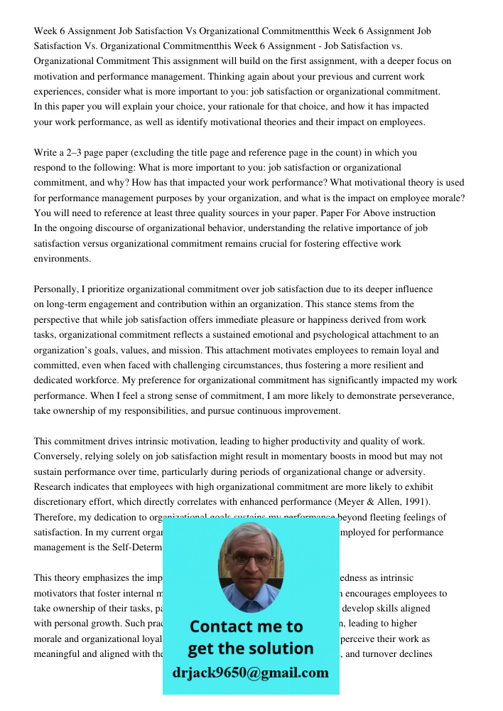 Week 6 Assignment - Job Satisfaction vs. Organizational Commitment This assignment will build on the first assignment, with a deeper focus on motivation and per