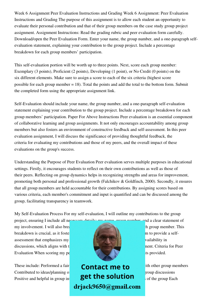 The purpose of this assignment is to allow each student an opportunity to evaluate their personal contribution and that of their group members on the case study